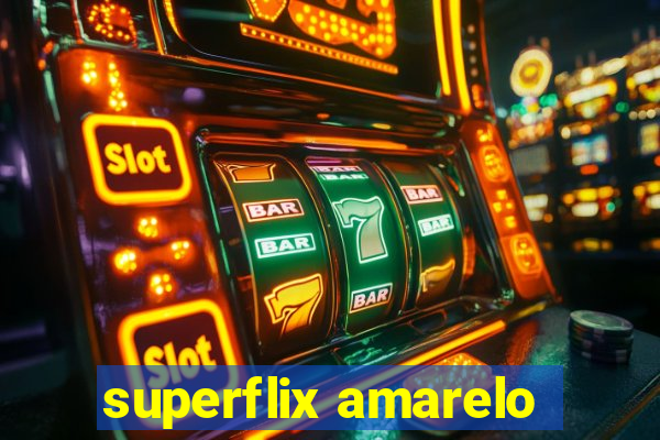 superflix amarelo